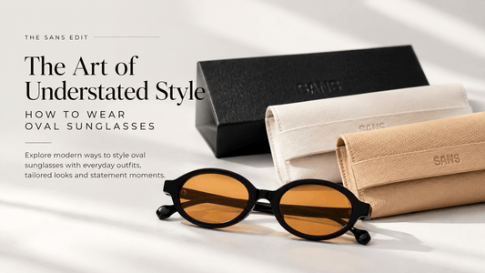 The Art of Understated Style: How to Wear Oval Sunglasses
